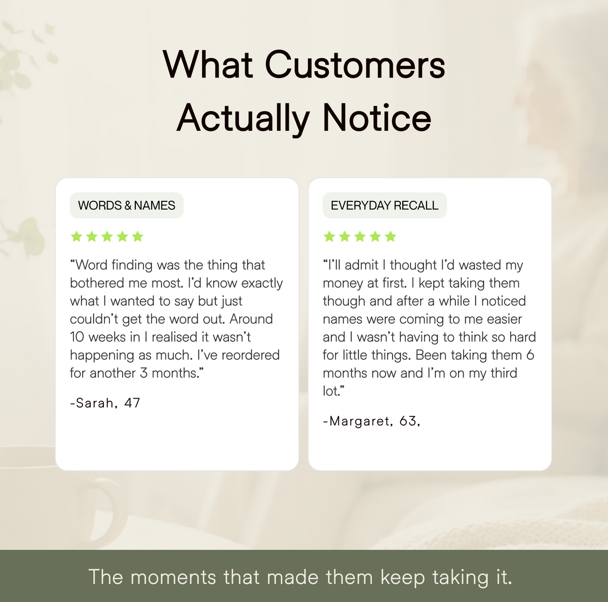 A marketing infographic titled 'What Customers Actually Notice' with two white quote cards showing customer testimonials and a green footer reading 'The moments that made them keep taking it.'.